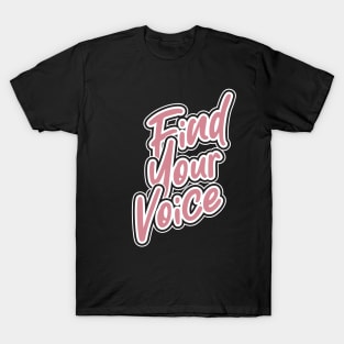 Find Your Voice T-Shirt